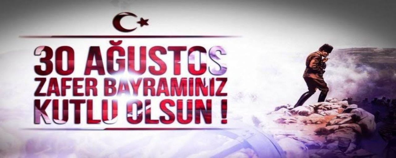 30 Ağustos Zafer Bayramı Kutlu Olsun