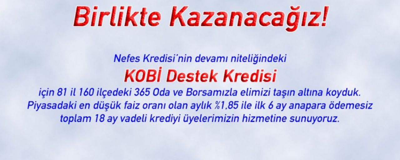 ÜYELERİMİZE ÖZEL KOBİ DESTEK NEFES KREDİSİ BAŞVURULARI BAŞLAMIŞTIR